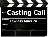 You can be in Lawless America…The Movie – Documentary about Government Corruption to be filmed in All 50 States